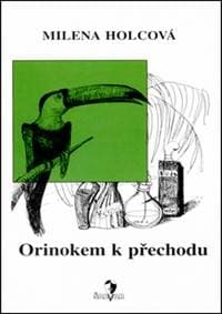 Orinokem k přechodu - Milena Holcová, Petra Mládková 1