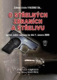 Zákon číslo 119/2002 Sb., o střelných zbraních a střelivu - Libor Kovárník, Milan Martínek 1