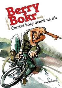 Berry Bokr aneb Čerstvé kozy denně na trh - Zsolt Staník, Zdeněk Netopil