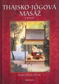 Thajsko-jógová masáž v praxi - Kam Thye Chow 1