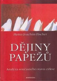 Dějiny papežů - Heinz-Joachim Fischer 1
