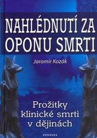 Nahlédnutí za oponu smrti - Jaromír Kozák 1