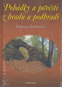 Pohádky a pověsti z hradů a podhradí - Dagmar Štětinová 1