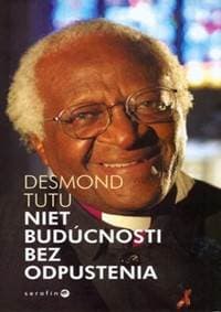 Niet budúcnosti bez odpustenia - Desmond Tutu 1
