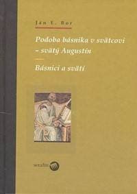 Podoba básnika v svätcovi - svätý Augustín - Ján Elen Bor 1