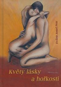 Květy lásky a hořkosti - Evžen Josef Petr 1