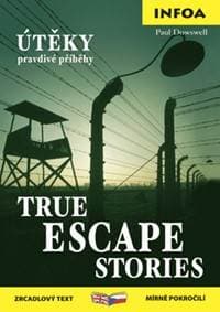 True Escape Stories/Útěky pravdivé příběhy - Paul Dowswell 1