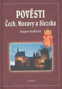 Pověsti Čech, Moravy a Slezska - August Sedláček 1