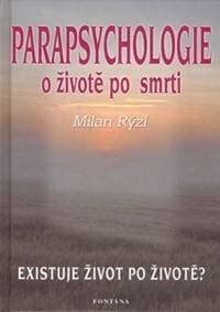 Parapsychologie o životě po smrti - Milan Rýzl 1
