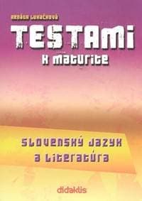 Testami k maturite Slovenský jazyk a literatúra 2. vydanie - Renáta Lukačková 1