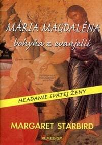 Mária Magdaléna bohyňa z evanjelií - Margaret Starbird 1