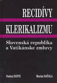 Recidívy klerikalizmu - Ondrej Dányi, Marián Baťala