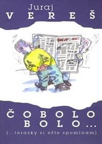 Čo bolo bolo - Juraj Vereš 1