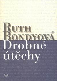 Drobné útěchy - Ruth Bondyová 1