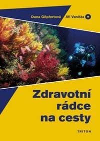 Zdravotní rádce na cesty - Dana Göpfertová, Jiří Vaništa 1