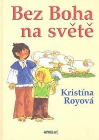 Bez Boha na světě - Kristína Royová 1