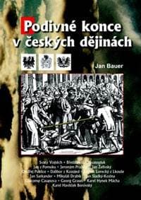 Podivné konce v českých dějinách - Jan Bauer 1