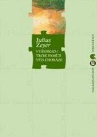 Vyšehrad Troje paměti Víta Choráze - Julius Zeyer 1