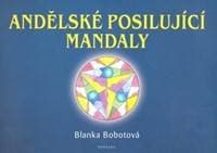 Andělské posilující mandaly - Blanka Bobotová