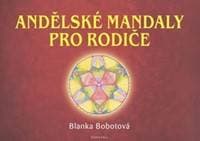 Andělské mandaly pro rodiče - Blanka Bobotová 1