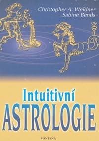 Intuitivní astrologie - Christopher A. Weidner, Sabine Bends 1