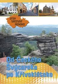 Od Českého Švýcarska po Křivoklátsko Ottův turistický průvodce - autor neuvedený