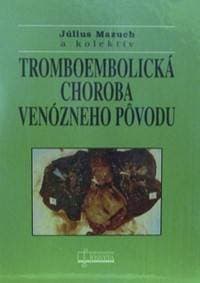Tromboembolická choroba venózneho pôvodu - Kolektív autorov