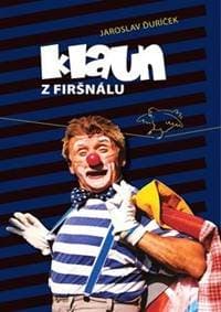 Klaun z Firšnálu - Jaroslav Ďuríček 1