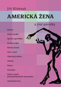 Americká žena a jiné povídky - Jiří Klobouk 1