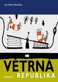 Větrná republika - Olivier Douzoux, Olivier Douzoux