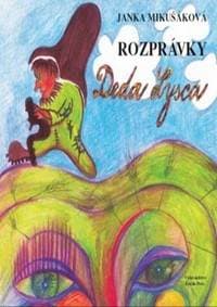 Rozprávky Deda Lysca - Janka Mikušáková, Nataša Haratíková 1