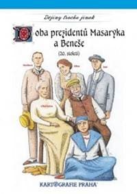 Doba prezidentů Masaryka a Beneše - autor neuvedený