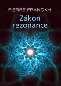 Zákon rezonance - Pierre Franckh 1