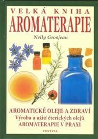 Velká kniha aromaterapie - Nelly Grosjean 1
