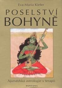 Poselství bohyně - Ájurvédská astrologie v terapii - Kiefer Eva-Maria 1
