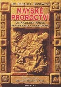 Mayské proroctví - Orákulum podle mayského kalendáře - Bonewitz R.L.