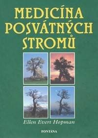 Medicína posvátných stromů - Ellen Evert Hopmanová 1