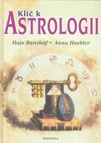 Klíč k astrologii - Anna Haebler, Hajo Banzhaf