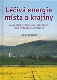Léčivá energie místa a krajiny - Harald Jordan 1