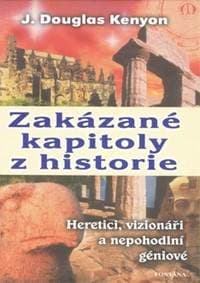 Zakázané kapitoly z historie - J. Douglas Kenyon 1