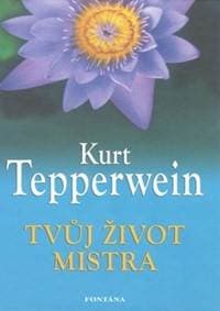 Tvůj život mistra - Kurt Tepperwein 1