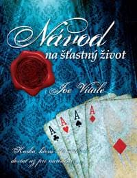 Návod na šťastný život - Joe Vitale