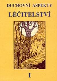 Duchovní aspekty léčitelství I. - autor neuvedený 1