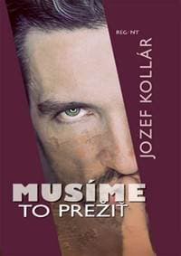Musíme to prežiť - Jozef Kollár 1