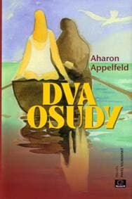 Dva osudy - Aharon Appelfeld 1