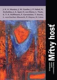 Mŕtvy hosť - J. K. A. Musäus, Johan Wolfgang Goethe, J.P. Hebel
