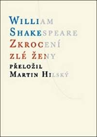 Zkrocení zlé ženy - William Shakespeare, Martin Hilský 1