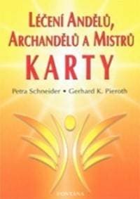 Léčení andělů, archandělů a mistrů - Karty - Schneider, Gerhard K. Pieroth Petra 1