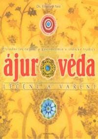 Ájurvéda léčení a vaření - Elisabeth Veit