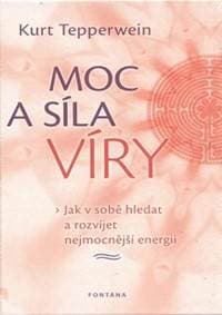 Moc a síla víry - Kurt Tepperwein 1
